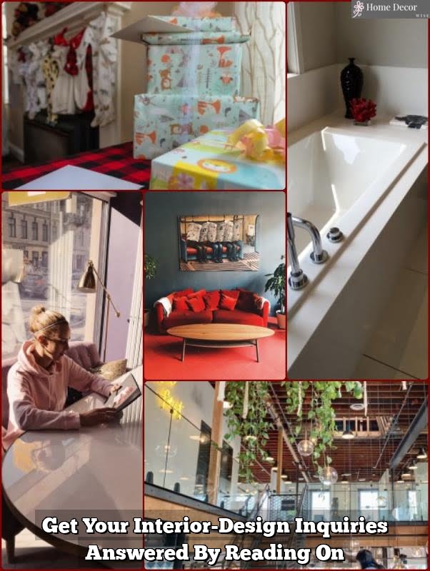 Get Your Interior-Design  Inquiries Answered By Reading On